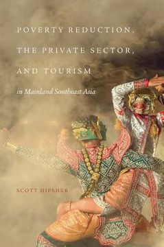 portada Poverty Reduction, the Private Sector, and Tourism in Mainland Southeast Asia (en Inglés)