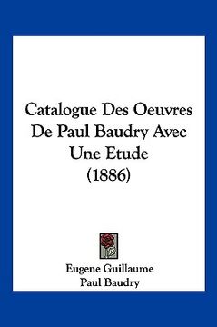 portada Catalogue Des Oeuvres De Paul Baudry Avec Une Etude (1886) (en Francés)