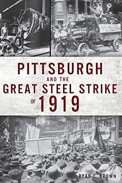 portada Pittsburgh and the Great Steel Strike of 1919 (in English)