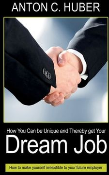 portada How You Can be Unique and Thereby get Your Dream Job (en Inglés)