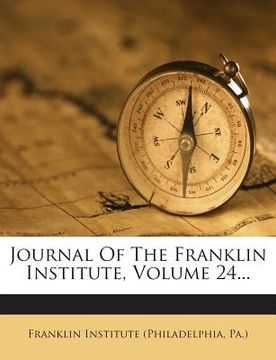 portada Journal of the Franklin Institute, Volume 24... (en Inglés)