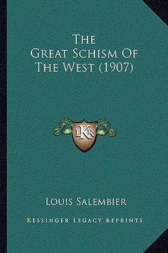 portada the great schism of the west (1907) the great schism of the west (1907) (en Inglés)