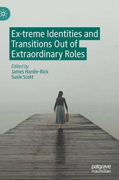 portada Ex-Treme Identities and Transitions Out of Extraordinary Roles (en Inglés)