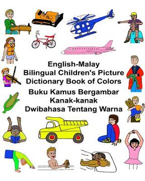 portada English-Malay Bilingual Children's Picture Dictionary Book of Colors Buku Kamus Bergambar Kanak-kanak Dwibahasa Tentang Warna