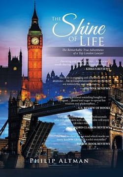 portada The Shine of Life: The Remarkable True Adventures of a Top London Lawyer (en Inglés)