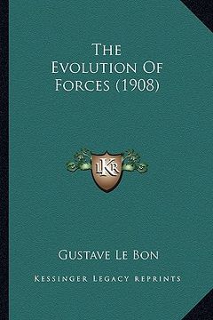 portada the evolution of forces (1908) the evolution of forces (1908) (en Inglés)