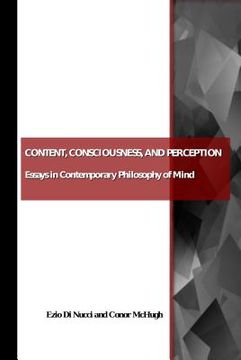 portada content, consciousness, and perception: essays in contemporary philosophy of mind (in English)