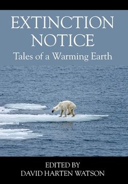 portada Extinction Notice: Tales of a Warming Earth (in English)