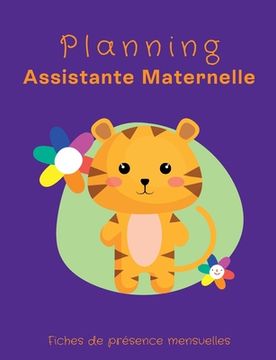 portada Planning Assistante Maternelle: Assmat et Parents - 50 Fiches de présence mensuelles à compléter - Planning de garde pour 4 enfants - Relevés des heur (en Francés)
