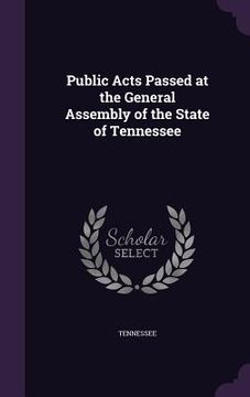portada Public Acts Passed at the General Assembly of the State of Tennessee (en Inglés)