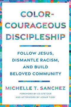 portada Color-Courageous Discipleship: Follow Jesus, Dismantle Racism, and Build Beloved Community (en Inglés)