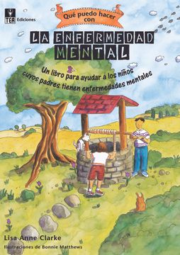portada Qué Puedo Hacer con la Enfermedad Mental: Un Libro Para Ayudar a los Niños Cuyos Padres Tienen Enfermedades Mentales (in Spanish)