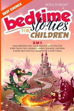portada Bedtime Stories for Children: Bundle 2 in 1. Make Bedtime Easy, Calm and Fun with the Best Kids Story Collection. Animals, Fairies, Wizards, Unicorn 