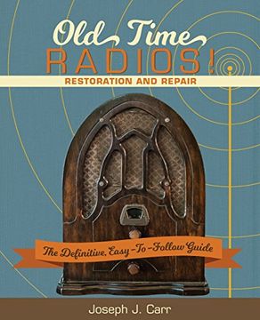 portada Old Time Radios! Restoration and Repair: (en Inglés)