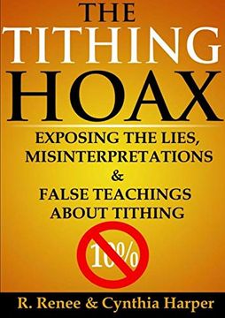 portada The Tithing Hoax: Exposing the Lies, Misinterpretations & False Teachings About Tithing (en Inglés)