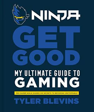 portada Ninja: Get Good: My Ultimate Guide to Gaming (en Inglés)