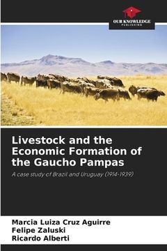portada Livestock and the Economic Formation of the Gaucho Pampas