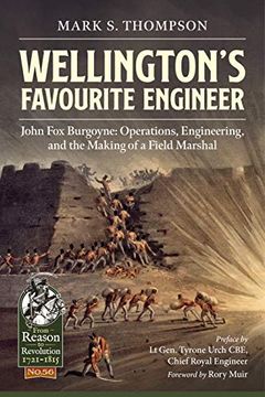 portada Wellington’S Favourite Engineer: John fox Burgoyne: Operations, Engineering, and the Making of a Field Marshal (From Reason to Revolution) (en Inglés)