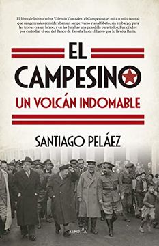 portada El Campesino, un Volcán Indomable (Biblioteca de Historia) (in Spanish)