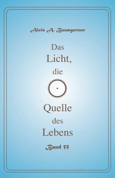 portada Das Licht, die Quelle des Lebens - Band 55: Volume 55