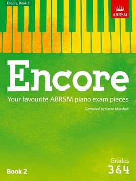 portada Encore: Book 2, Grades 3 & 4: Your favourite ABRSM piano exam pieces (ABRSM Exam Pieces)