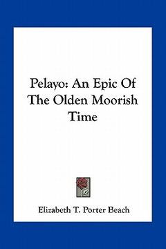 portada pelayo: an epic of the olden moorish time (in English)