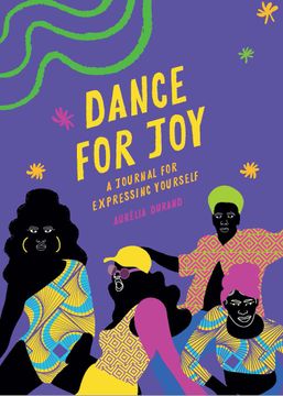 portada Dance for Joy: A Journal for Expressing Yourself (en Inglés)