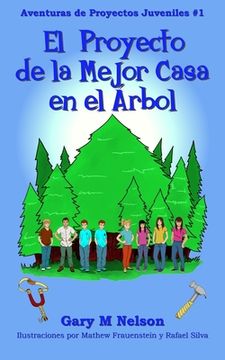 portada El Proyecto de la Mejor Casa en el Árbol: Edición Español Latinoamérica