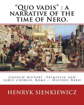 portada "Quo vadis": a narrative of the time of Nero. By: Henryk Sienkiewicz: translated from the polish By: Jeremiah Curtin (1835-1906). C