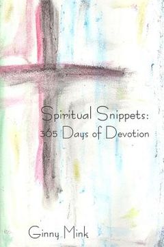 portada Spiritual Snippets: 365 Days of Devotion (en Inglés)