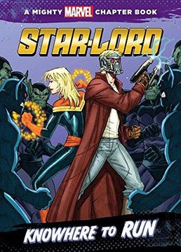 portada Star-Lord: Knowhere to Run (Mighty Marvel Chapter Books) (en Inglés)