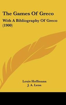 portada the games of greco: with a bibliography of greco (1900)