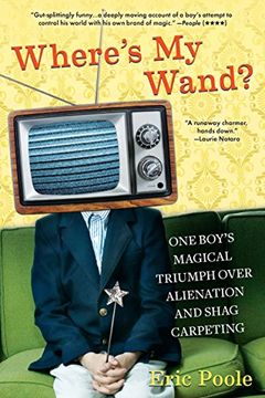 portada Where's my Wand? One Boy's Magical Triumph Over Alienation and Shag Carpeting (in English)