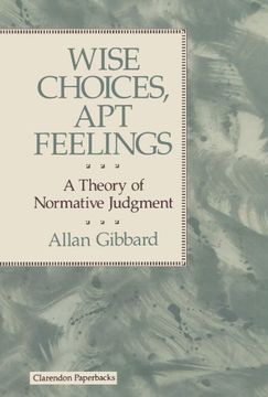 portada Wise Choices, apt Feelings (Clarendon Paperbacks) (Theory of Normative Judgment) 