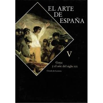 portada El Arte de España v: Goya y el Arte del Siglo xix