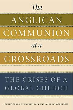 portada The Anglican Communion at a Crossroads: The Crises of a Global Church (en Inglés)