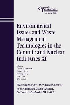portada environmental issues and waste management technologies in the ceramic and nuclear industries xi: proceedings of the 107th annual meeting of the american ceramic society, baltimore, maryland, usa 2005, ceramic transactions, volume 176