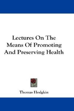 portada lectures on the means of promoting and preserving health (en Inglés)