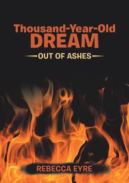 portada Thousand-Year-Old Dream: Out of Ashes (in English)