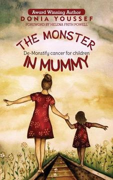 portada The Monster in Mummy: De-Monstify Cancer For Children (en Inglés)