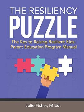 portada The Resiliency Puzzle: The key to Raising Resilient Kids: Parent Education Program Manual