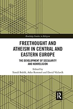 portada Freethought and Atheism in Central and Eastern Europe: The Development of Secularity and Non-Religion (Routledge Studies in Religion) (in English)