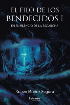 portada El Filo de los Bendecidos i. En el Silencio de la Escarcha: 1 (Novela)