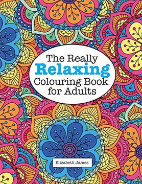 portada The Really Relaxing Colouring Book for Adults (a Really Relaxing Colouring Book) (en Inglés)