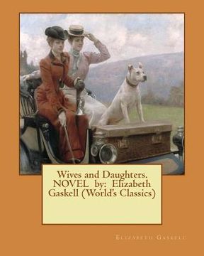 portada Wives and Daughters. NOVEL by: Elizabeth Gaskell (World's Classics) (en Inglés)