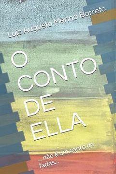 portada O Conto de Ella: ... não é um conto de fadas... (in Portuguese)