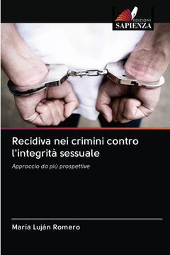 portada Recidiva nei crimini contro l'integrità sessuale (in Italian)