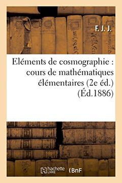 portada Eléments de cosmographie: cours de mathématiques élémentaires (2e éd.) (Litterature) (French Edition)