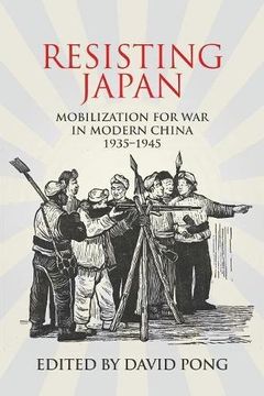 portada Resisting Japan: Mobilization for War in Modern China, 1935-1945