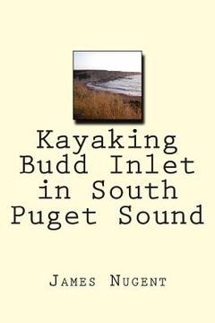 portada Kayaking Budd Inlet in South Puget Sound (en Inglés)